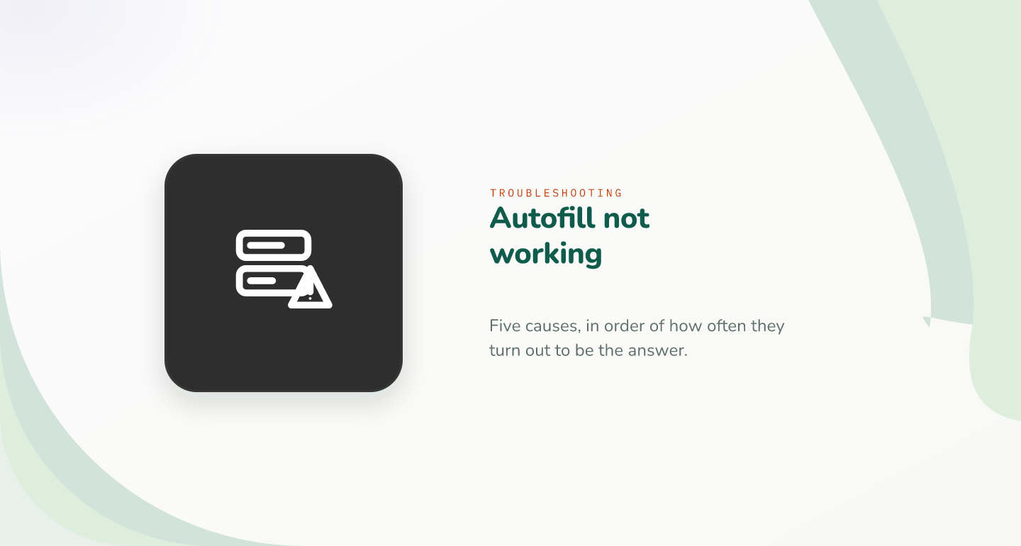 Autofill not working: fixes that actually work