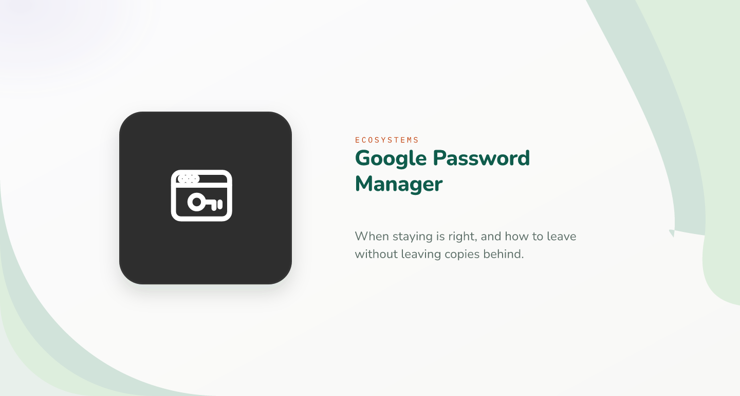 Google Password Manager: when to stay and when to move